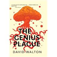 The Genius Plague by WALTON, DAVID, 9781633883437