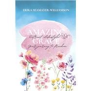 Amazing Grace Retreat Lifestyle by Seamayer-Williamson, Erika, 9781667853437