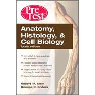 Anatomy, Histology, & Cell Biology: PreTest Self-Assessment & Review, Fourth Edition by Klein, Robert; Enders, George, 9780071623438