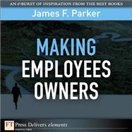 Making Employees Owners by Parker, James F., 9780132173438