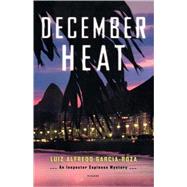 December Heat An Inspector Espinosa Mystery by Garcia-Roza, Luiz Alfredo; Moser, Benjamin, 9780312423438