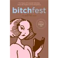 BITCHfest Ten Years of Cultural Criticism from the Pages of Bitch Magazine by Jervis, Lisa; Zeisler, Andi; Cho, Margaret, 9780374113438