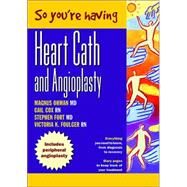 So You're Having a Heart Cath and Angioplasty by Ohman, E. Magnus; Cox, Gail; Fort, Stephen; Foulger, Victoria K., 9780470833438