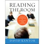 Reading the Room Group Dynamics for Coaches and Leaders by Kantor, David, 9780470903438