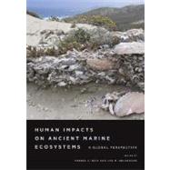 Human Impacts on Ancient Marine Ecosystems : A Global Perspective by Rick, Torben C., 9780520253438