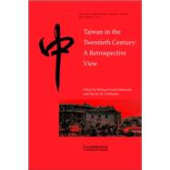 Taiwan in the Twentieth Century: A Retrospective View by Edited by Richard Louis Edmonds , Steven M. Goldstein, 9780521003438