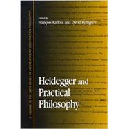Heidegger and Practical Philosophy by Raffoul, Francois; Pettigrew, David, 9780791453438
