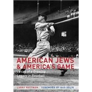 American Jews & America's Game by Ruttman, Larry; Abramowitz, Martin; Selig, Bud, 9780803253438