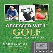 Obsessed with Golf Test Your Knowledge on and Off the Links by Shedloski, Dave; Miceli, Alex, 9780811863438