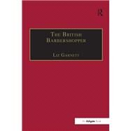 The British Barbershopper: A Study in Socio-Musical Values by Garnett,Liz, 9781138253438