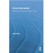Divine Intervention: Metaphysical and Epistemological Puzzles by Fales,Evan, 9781138873438
