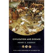 Civilization and Disease by Sigerist, Henry E.; Fee, Elizabeth, 9781501723438