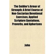 The Soldier's Armor of Strength by St. John, Edward Porter, 9780217613439