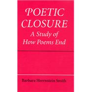 Poetic Closure by Smith, Barbara Herrnstein, 9780226763439