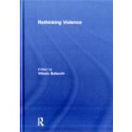 Rethinking Violence by Bufacchi; Vittorio, 9780415613439