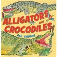 Alligators and Crocodiles by Gibbons, Gail, 9780823423439