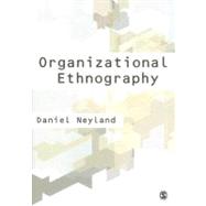 Organizational Ethnography by Daniel Neyland, 9781412923439