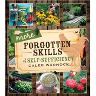 More Forgotten Skills of Self-sufficiency by Warnock, Caleb, 9781462113439