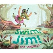 Swim, Jim! by Windness, Kaz; Windness, Kaz, 9781534483439