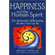 Happiness and the Human Spirit by Twerski, Abraham J., MD, 9781580233439