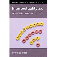 Intertextuality 2.0 Metadiscourse and Meaning-Making in an Online Community by Gordon, Cynthia, 9780197643440