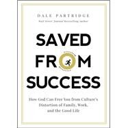 Saved from Success by Partridge, Dale, 9780718093440