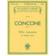 50 Lessons, OP. 9: For Medium Voice by Concone, Joseph, 9780793553440