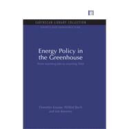Energy Policy in the Greenhouse: From warming fate to warming limit by Krause,Florentin, 9781138993440