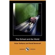 The School and the World by Gollancz, Victor; Somervell, David, 9781409943440