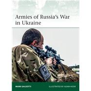 Armies of Russia's War in Ukraine by Galeotti, Mark; Hook, Adam, 9781472833440