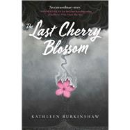 The Last Cherry Blossom by Burkinshaw, Kathleen, 9781510753440