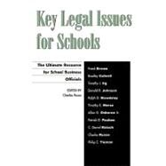 Key Legal Issues for Schools The Ultimate Resource for School Business Officials by Russo, Charles J., 9781578863440