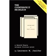 The Counterfeit Heinlein by Janifer, Laurence M., 9781587153440