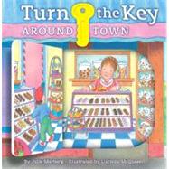 Turn the Key: Around Town Look and See! by Merberg, Julie; McQueen, Lucinda, 9781935703440