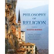 Philosophy of Religion Selected Readings by Peterson, Michael; Hasker, William; Reichenbach, Bruce; Basinger, David, 9780199303441
