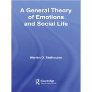 A General Theory of Emotions and Social Life by Tenhouten, Warren D., 9780203013441