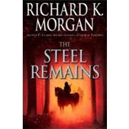 The Steel Remains by Morgan, Richard K., 9780345513441