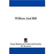 William and Bill by Cooke, Grace Macgowan, 9780548323441