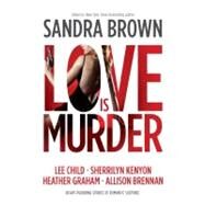 Thriller 3: Love Is Murder by Brown, Sandra, 9780778313441