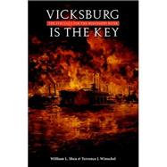 Vicksburg Is the Key by Shea, William L., 9780803293441