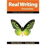 Real Writing Essentials by Moore, Miriam; Anker, Susan, 9781319153441