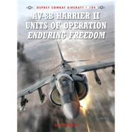 Av-8b Harrier II Units of Operation Enduring Freedom by Nordeen, Lon; Laurier, Jim, 9781782003441