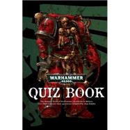 The Warhammer 40,000 Quiz Book; A bumper book of 40K brain busters by Marc Gascoigne; Matt Ralphs, 9781844163441