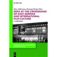 DEFA at the Crossroads of East German and International Film Culture by Silberman, Marc; Wrage, Henning, 9783110273441
