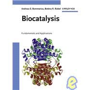 Biocatalysis Fundamentals and Applications by Bommarius, Andreas S.; Riebel-Bommarius, Bettina R., 9783527303441