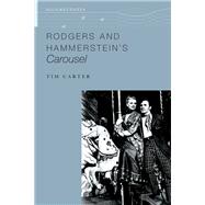 Rodgers and Hammerstein's Carousel by Carter, Tim, 9780190693442