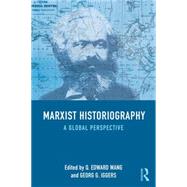 Marxist Historiographies: A Global Perspective by Wang; Q. Edward, 9780415723442