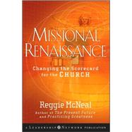 Missional Renaissance Changing the Scorecard for the Church by McNeal, Reggie, 9780470243442