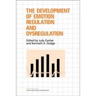The Development of Emotion Regulation and Dysregulation by Edited by Judy Garber , Kenneth A. Dodge, 9780521033442