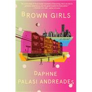 Brown Girls A Novel by Andreades, Daphne Palasi, 9780593243442
